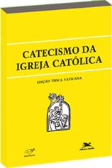 Catecismo  da  Igreja Catolica